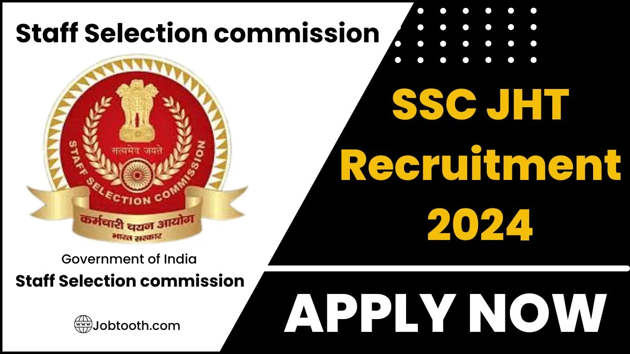 SSC JHT Recruitment 2024